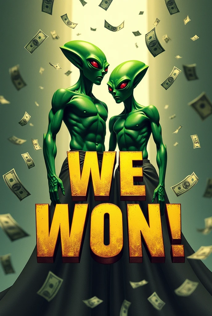 Image that only says the word in Spanish (I don't want in English) "WE WON!" In all capital letters, imposing, And in the background 2 green adult Martians from another planet and many money bills falling