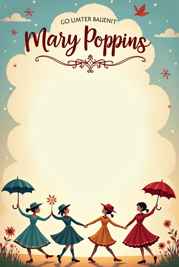 Create a Mary Poppins themed ballet performance invitation. Leave a blank space to write the date, Time and place. 