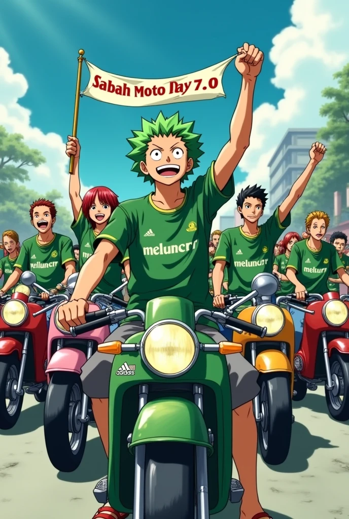 Anime One Piece Zoro is joining the moped motorcycle group , the color of the group's shirt is green , on the front of all the clothes there is the word Meluncurr , Adidas clothing brand , all bring moped motorbikes , everyone raises their right hands forward , palms open as if sliding forward , the front row carries a banner that says SABAH MOTO DAY 7.0