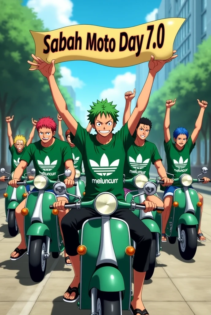 Anime One Piece Zoro is joining the moped motorcycle group , the color of the group's shirt is green , on the front of all the clothes there is the word Meluncurr , Adidas clothing brand , all bring moped motorbikes , everyone raises their right hands forward , palms open as if sliding forward , the front row carries a banner that says SABAH MOTO DAY 7.0