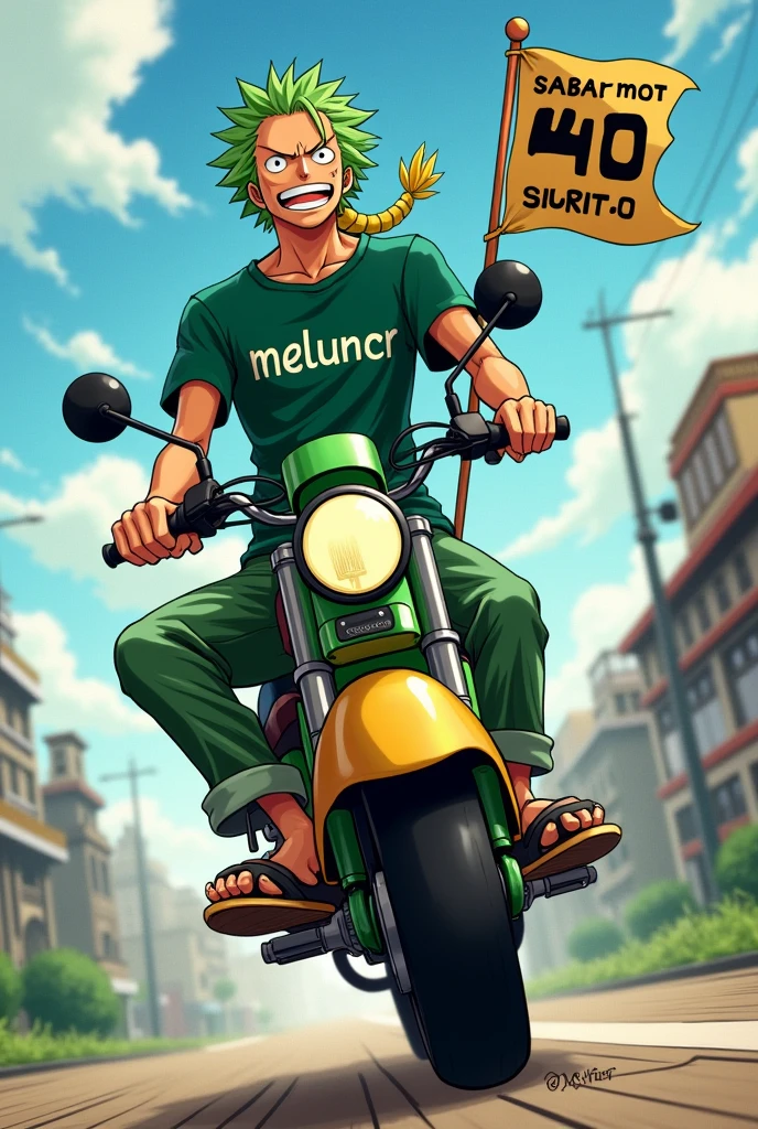 Anime One Piece Zoro is riding a moped , zoro mullet hairstyle , The color of his clothes is green , on the front of the shirt there is the word Meluncurr , Adidas clothing brand , bring a mini moped motorbike , raise right hand forward , palms open as if about to slide forward , carrying a banner that reads SABAH MOTO DAY 7.0