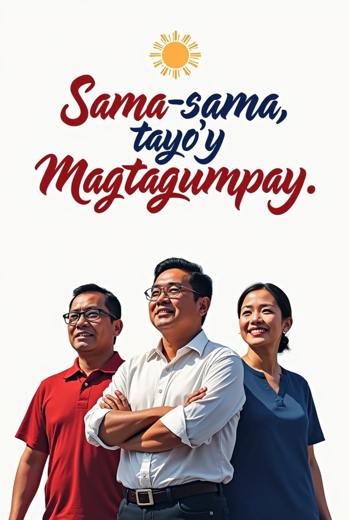 poster slogan for political society, principle of subsidiarity, principle of solidarity with 3 person who is political, solidarity, subsidiarity with the caption of “Sama-sama, Tayo'y Magtagumpay” a drawing one witha white and simple background