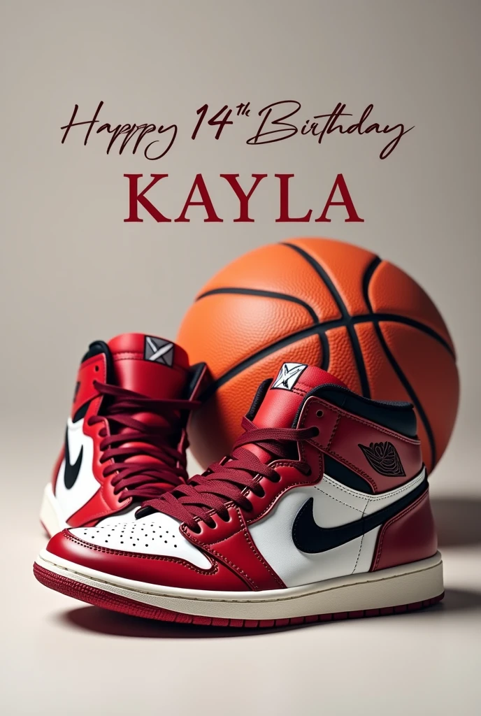 No person just a basket ball and Jordan sneakers and words saying Happy 14th Birthday Kayla! We love you ❤️