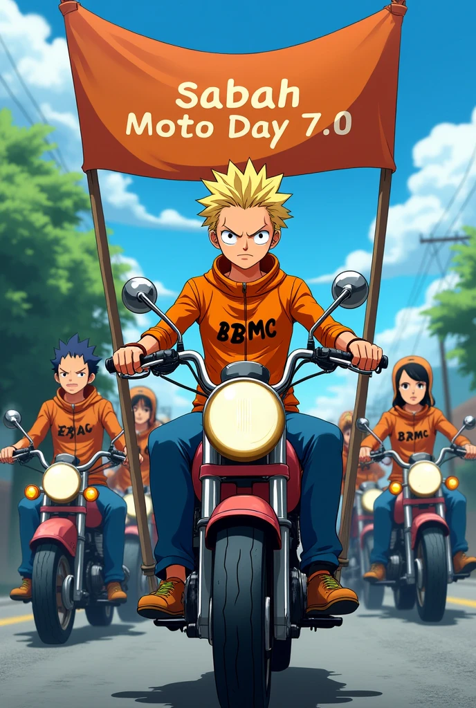 Anime one piece sabo riding a mini moped , Sabo took his group on a motorbike , they all wear orange motorcycle jackets , on the motorcycle jacket there is BBMC written , all wearing long jeans, and wear shoes , all members are seriously looking ahead , in front holding a banner that says Sabah Moto Day 7.0