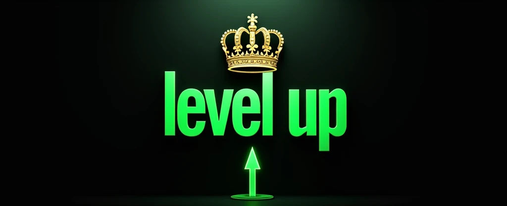 Black background with green text on it saying "Level Up" with an arrow sign up luxurious, high quality, crown