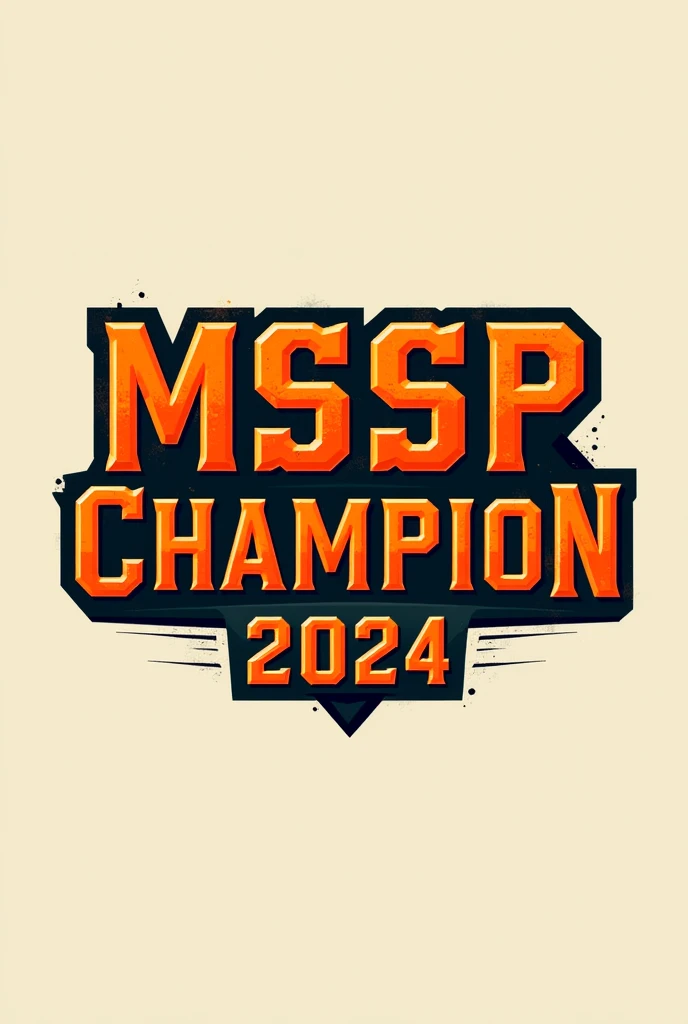 Create wording wrote MSSP CHAMPION 2024 retro font orange black colour