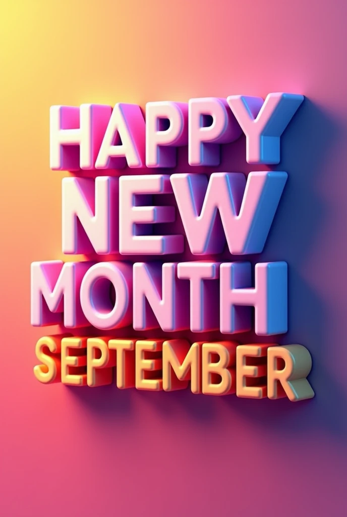 Plain color design of a happy New month, hyper realistic design, use bright background and bright font colors that will make it look amazing, beautiful. write on it "happy New month September". Kindly change these colors and create new
