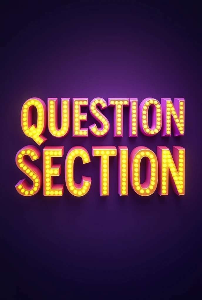 ((best quality)), ((masterpiece)), (detailed), create an image where it says "question section" with a tv show font with yellow and purple colors
,