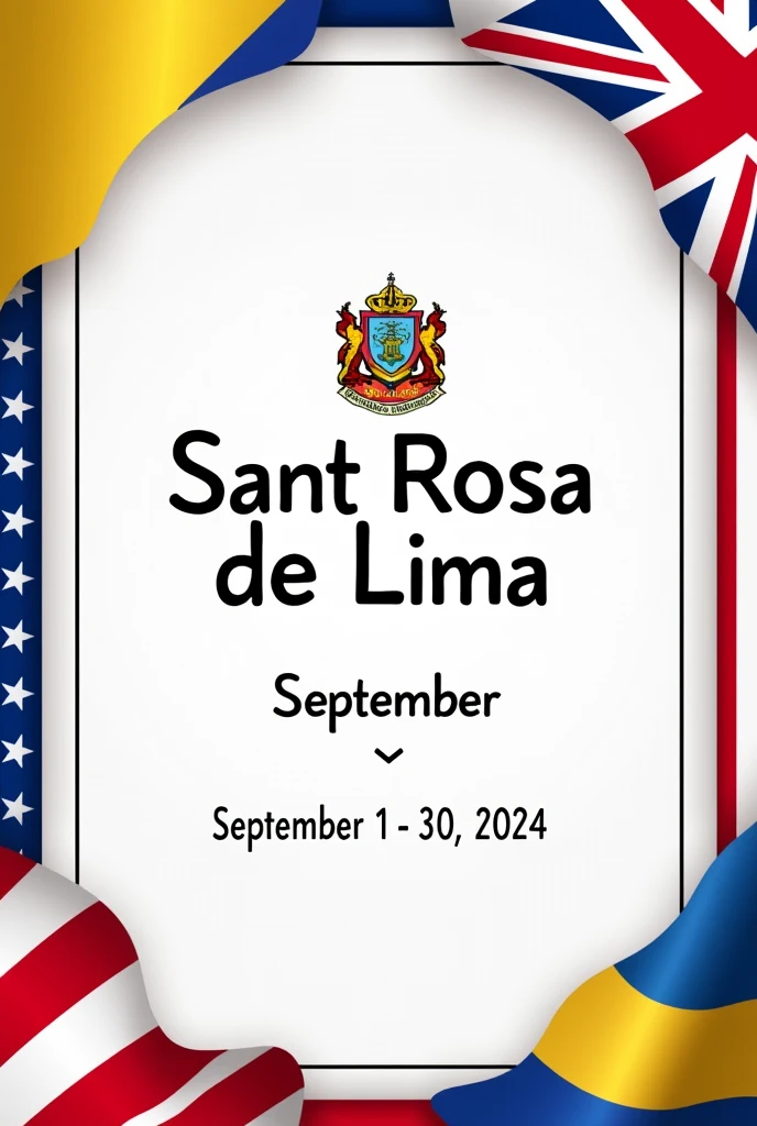 Can you create an image for me that has the title ENGLISH MONTH 2024, below and in Spanish Santa Rosa de Lima Educational Institution and THAT HAS THE FLAGS OF THE United States, the British and Colombian flags on the edges MONTH 2024. September 1 to 30. 2024