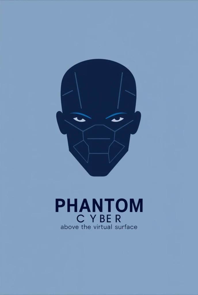A minimalist logo, with blank background. The logo can be dark blue, I would like an image of the face of a very minimalist Humanoid (half robot, metade humano), below it will have the page name, called Phantom Cyber, which may be the same color as the logo, with a very visible and professional font. Underneath the name will be the slogan written exactly like this: ABOVE THE VIRTUAL SURFACE, which should have a slightly smaller font than the name and should be in black.

All rules must be followed to the letter
