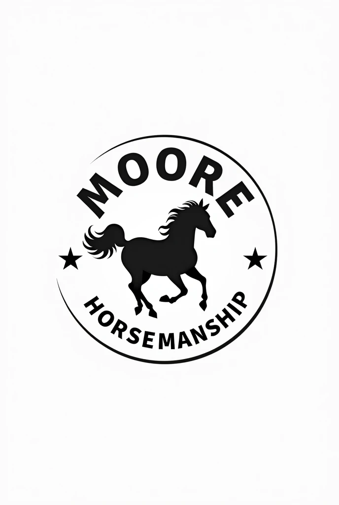 "Create a circular logo for 'Moore Horsemanship,' inspired by a classic equestrian theme. The central image should be a dynamic, stylized drawing of a galloping horse, similar to the one in the provided reference. The horse should have a sense of motion and energy, with flowing mane and tail. Surround the horse image with a circular border. At the top of the circle, place the word 'MOORE' in bold, uppercase letters, following the curve of the circle. At the bottom, include the word 'Horsemanship' in a slightly smaller, but equally bold, uppercase font. Add star symbols on either side of the circle to balance the design. Use a monochrome color palette of black and grey to maintain a classic, professional look."