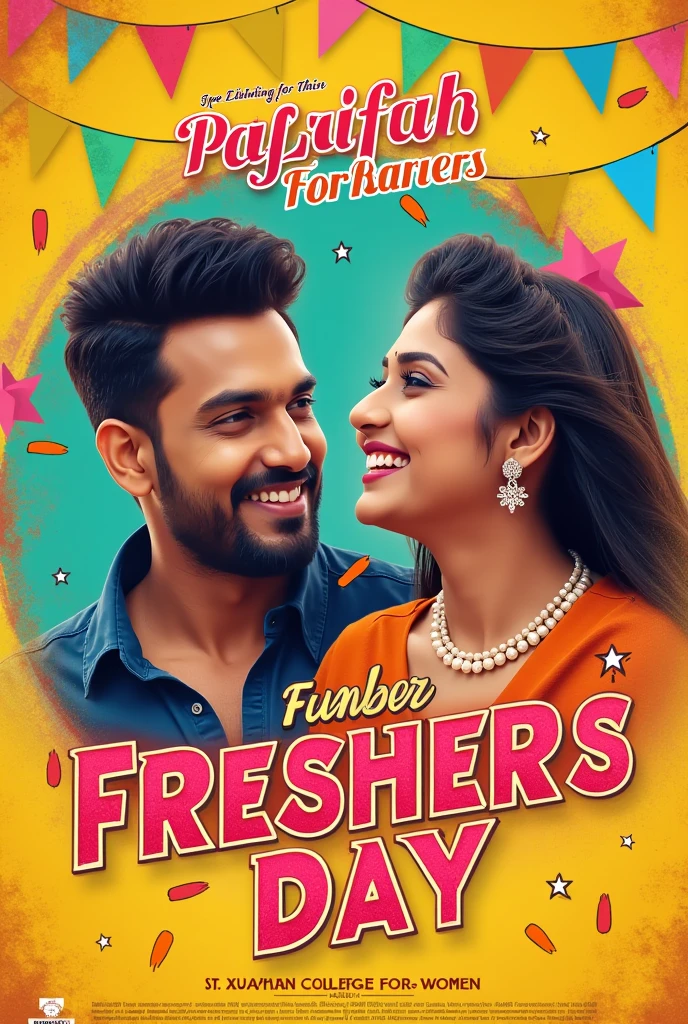 Create a poster heading should be st Xavier's college for womens freshers day with real Malayalam comdey actress and actors like pappu urvashi no logos no brandings