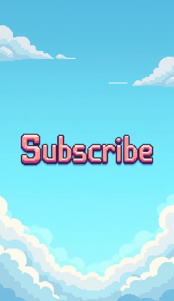 Create a pixel box art Writing Subscribe in the middle and blue sky with clouds in the background for a youtube cover picture