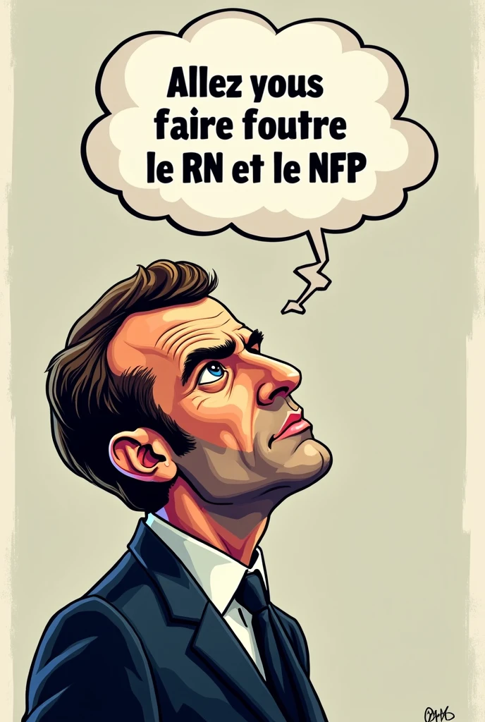 EMMANUEL macron arogant en roi dit dans une bulle, ecrire : "Allez vous faire foutre le RN et le NFP"