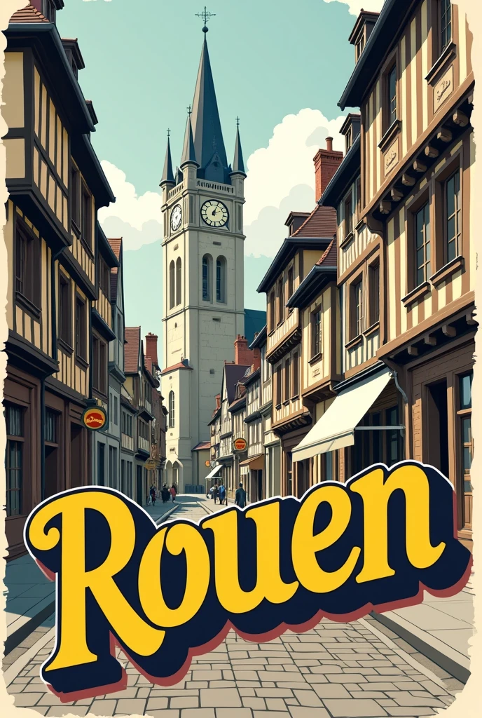 Image illustration of the rue du gros horloge in the city of Rouen in the background and an inscription &quot;ROUEN&quot; in yellow with a white and black outline in the foreground 