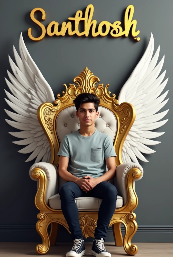 Create realistic image a 20 year old boy is sitting on a full golden king chair with white wings and behim him the colour of the wall is gray on which" SANTHOSH " Written in curve style sitting like a king