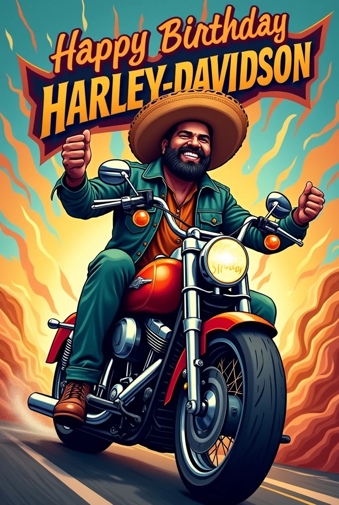 Create a Happy Birthday Card for my Boss. He turns 44 years old. I want a motorcycle and above it the logo of the Harley Davison brand, but instead of the brand name, I want you to say the following in this order:
first line: Disgust Second Line: Happy Birthday Third Line: Happy travels You can put a Mexican man, 4 on the motorcycle, With beard and mustache,shoulder length hair