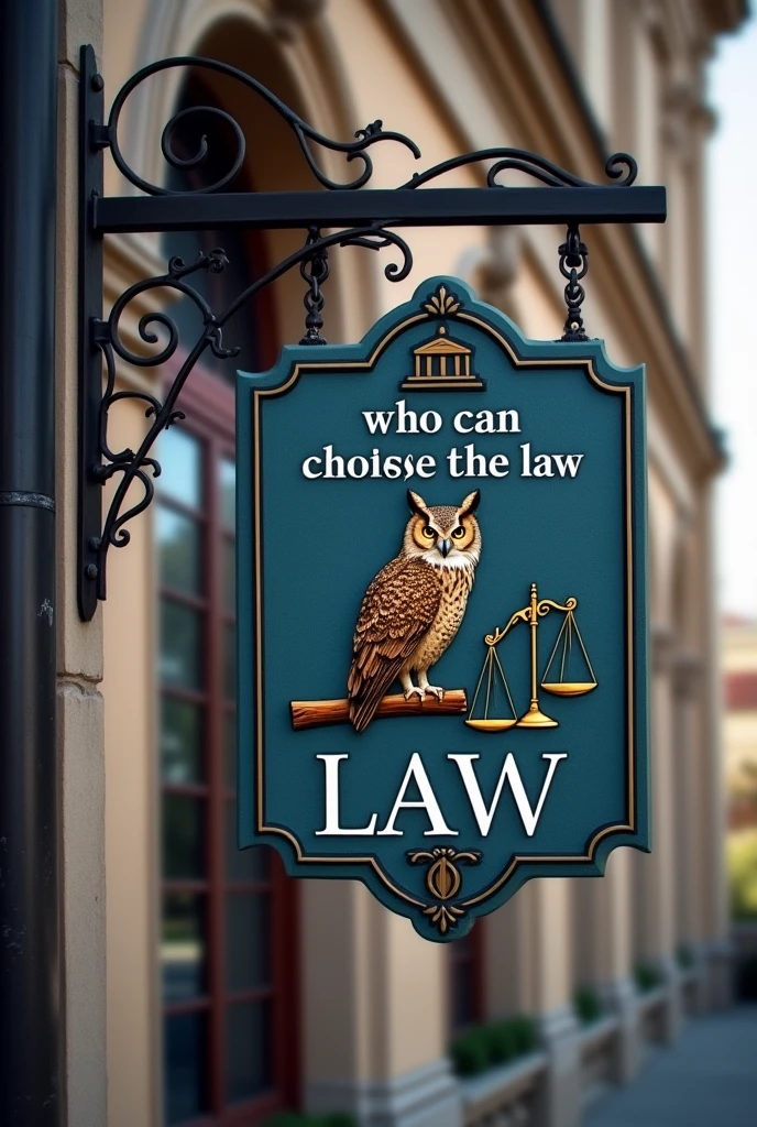 Law office sign with the phrase:
🏛️🦉⚖️
WHO CAN CHOOSE THE LAW