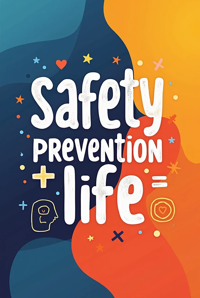 Make a banner with this phrase Safety +health +prevention- harassment = life