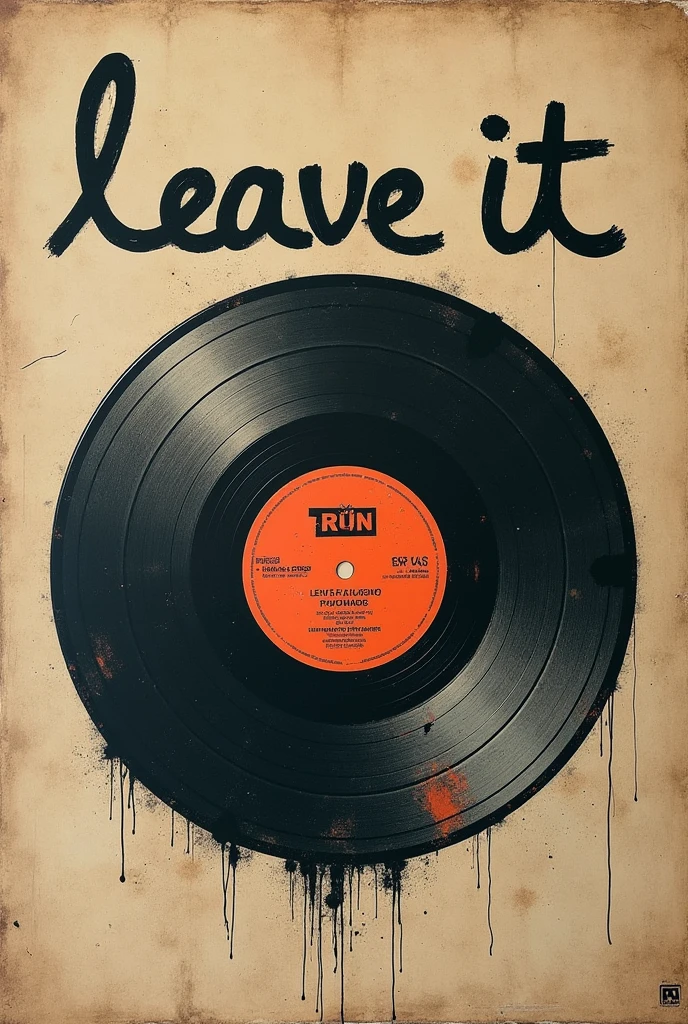 I want a cover for my pluggnb style music album and for it to be on an old record and for there to be a text above that says leave it