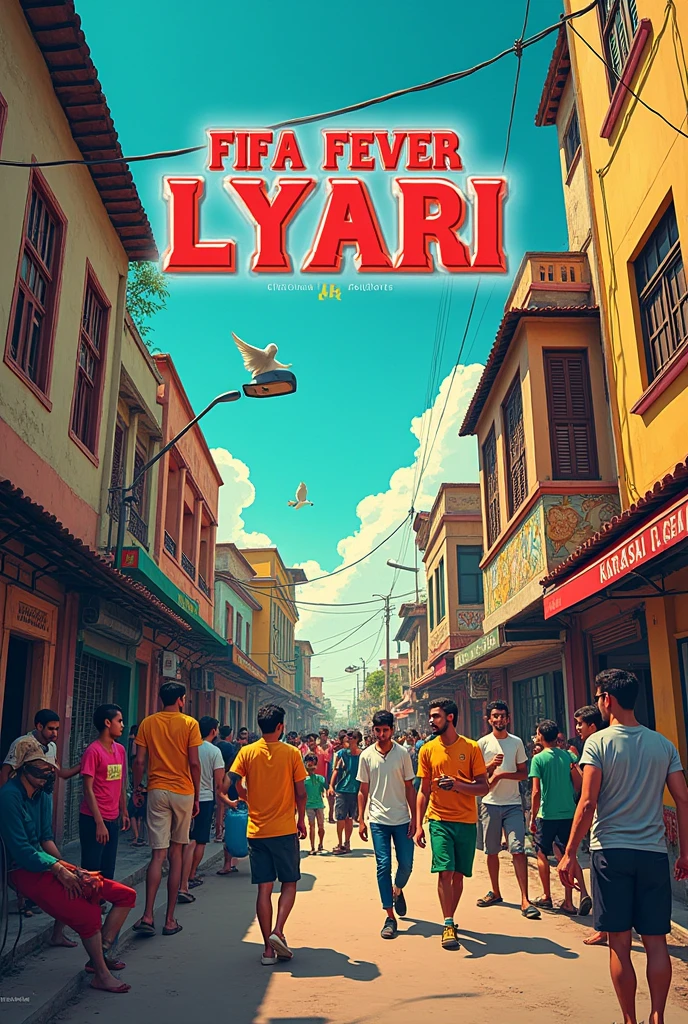 An illustrated documentary poster related to football world cup screening name Fifa Fever Lyari  in karachi lyari pakistan