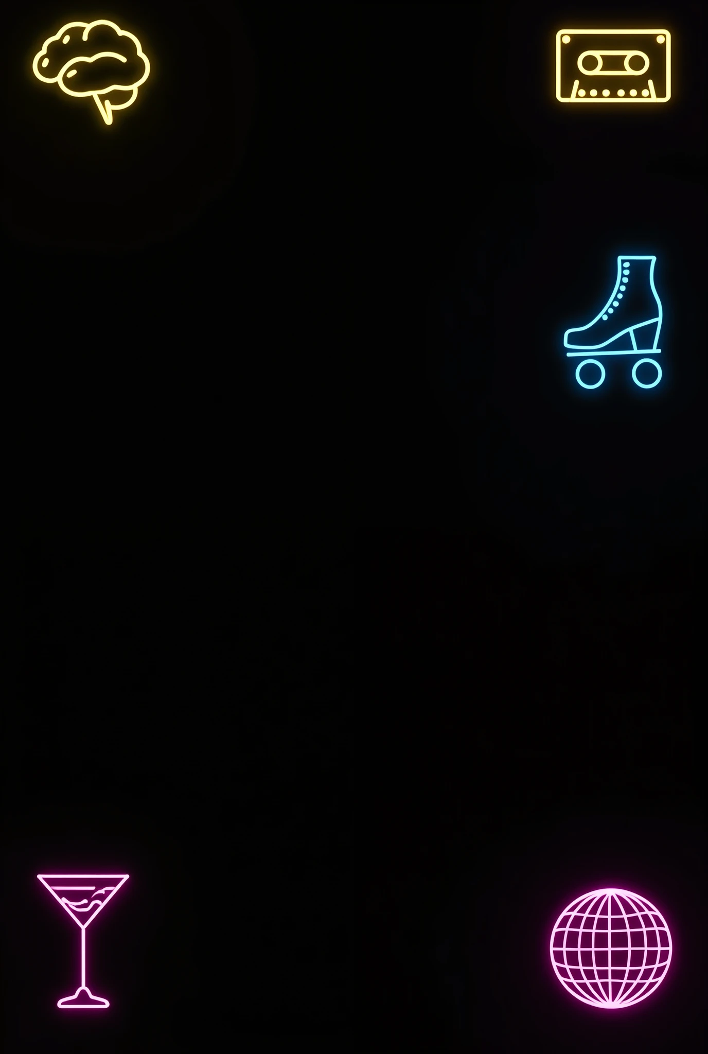 Create a very dark background with a few large, minimalist neon icons around the edges, including a brain, a cassette tape, a roller skate, a cocktail glass, and a disco ball. Use neon colors like yellow, blue, and pink for the icons. Ensure that the design has no reflections or shadows and no gradient or gradient effects, maintaining a clean and focused appearance without any additional elements or textures
