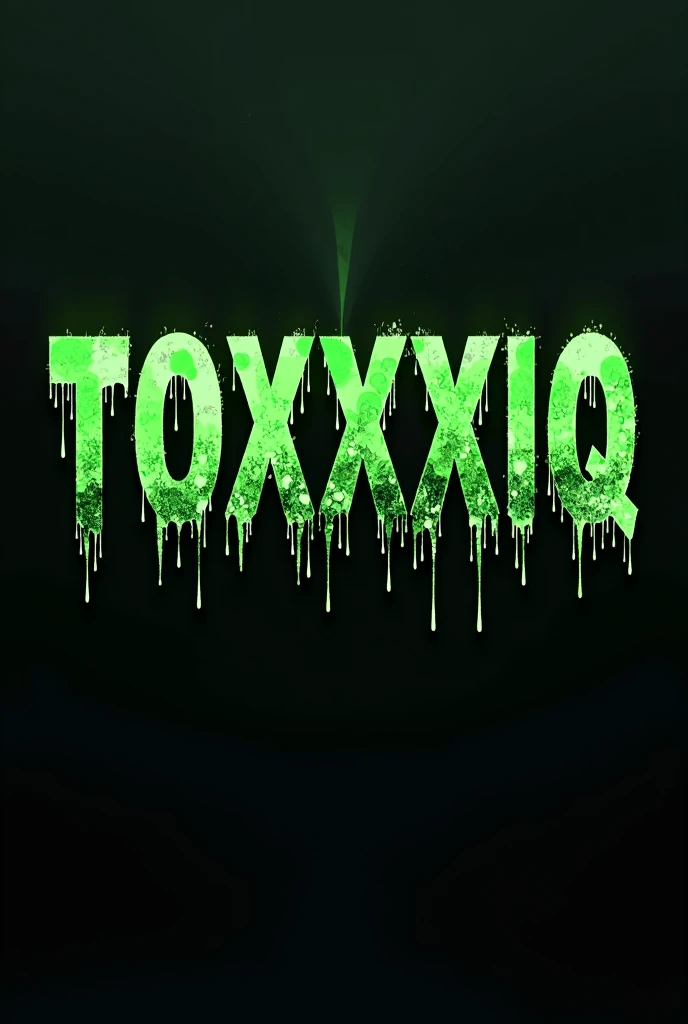 Writing,TOXXXIQ, in Poison green, font is horizontal, Writing is in capital letters, TOXXXIQ with 3 x, writing is bloody
