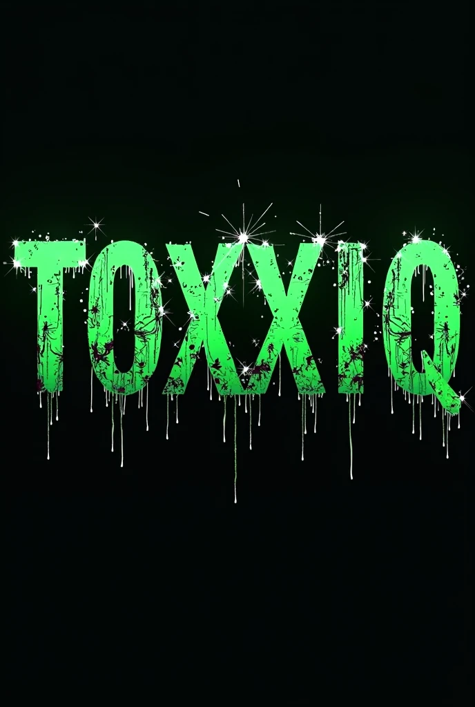 Writing,TOXXXIQ, in Poison green, font is horizontal, Writing is in capital letters, TOXXXIQ with 3 x, writing is bloody