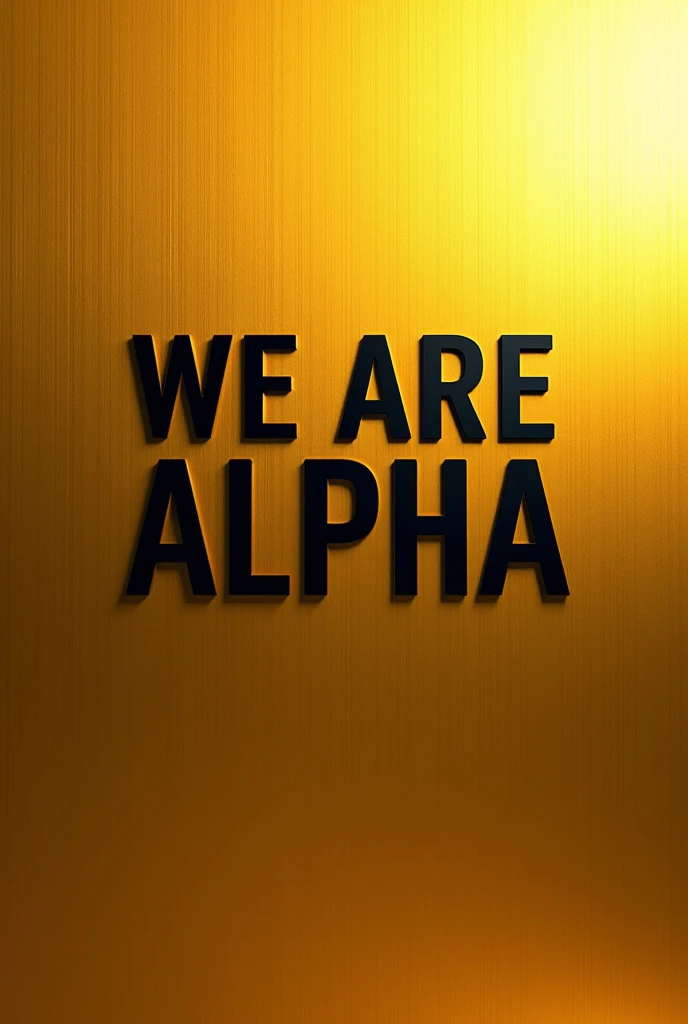 #WE ARE ALPHA in black letters on a gold background in capital letters
