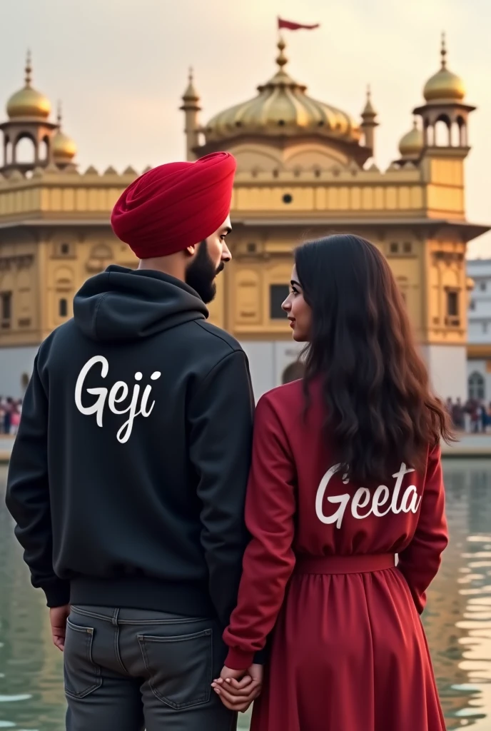a20years punjabi boy sir pe lal coolar ki turban pero me black coolar ke or hoodie pehan ke rakhi ho or hoodie pe name likha ho Geji, ek pass me punjabi girl khadi ho hath pakad kr amritsar gurduwara ,backgruand Aajuba kbord pe name likha ho ,Geji and or the name of two people is written in the back of the bod.in poorav and Geeta, me bethe ho dono girl and boy