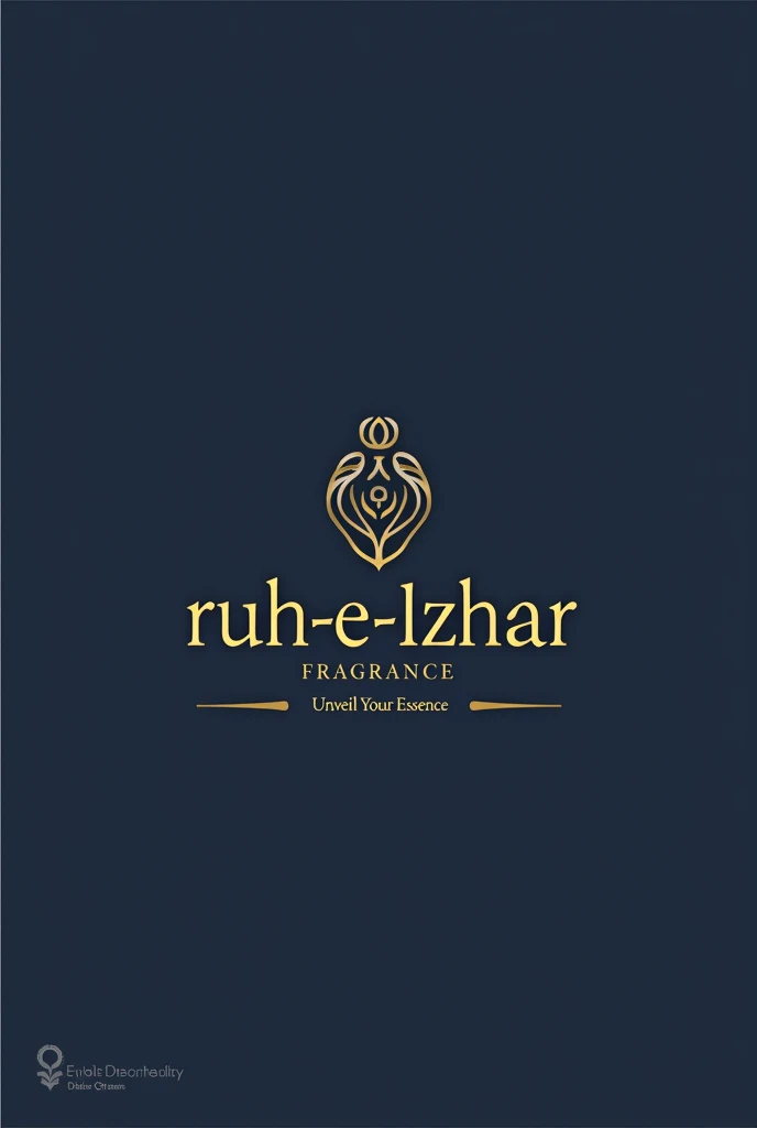 Here's a refined prompt for your brand logo:
"Create a simple, elegant logo for 'RUH-E-IZHAR FRAGRANCE,' a luxury brand specializing in essential oil perfumes. The design should feature a minimalist symbol that reflects the essence of fragrance, such as a drawable perfume bottles . Use a sophisticated color palette of deep navy blue, gold, and white. The brand name 'RUH-E-IZHAR FRAGRANCE' should be displayed in an elegant serif or cursive font, with the slogan 'UNVEIL YOUR ESSENCE' in a clean, modern font. The logo should convey a sense of luxury, purity, and timeless beauty."