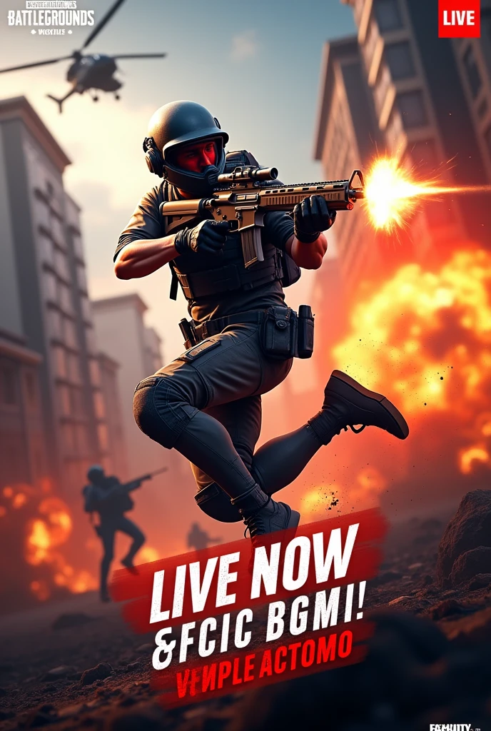 "Design a vibrant and action-packed Facebook Live stream thumbnail showcasing an intense moment from BGMI gameplay. The background should feature an urban battleground with explosions, helicopters, and fast-paced action. The main character, dressed in tactical gear, is mid-jump while firing a weapon, with dynamic motion blur to emphasize movement. Include bold, eye-catching text like 'LIVE NOW' or 'Epic BGMI Action!' in a modern, high-contrast font. Use colors like red, orange, and black to convey urgency and excitement. Add elements like the Facebook Live icon, and make sure the layout is mobile-friendly, ensuring the main action and text are clearly visible even at a smaller size."