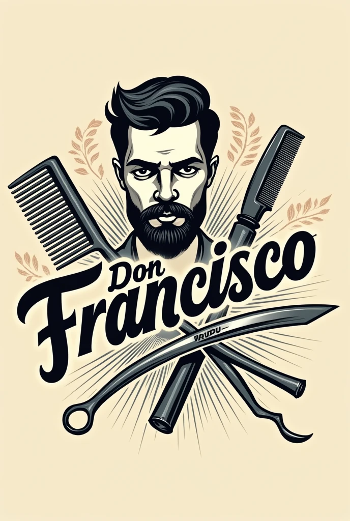 I would like to create a barbershop logo, which says "Don Francisco" Barbershop and hairdressing, that has male barbering objects. Everything in Spanish