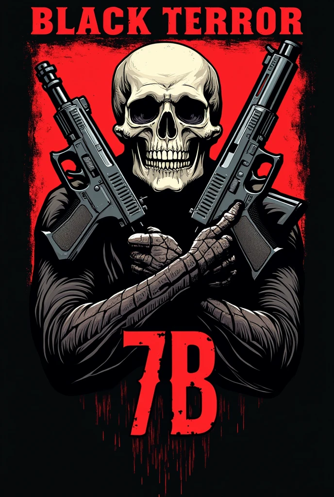 Create a flag on top, highlight the name black terror and a skull smiling below the pistols as if they were two hands and a caracara in the middle, write 7b and make it really big, besides putting the name black terror on top