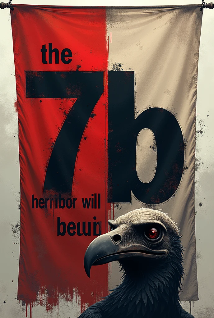 create a wide flag where on the left end there is a large 7b in the middle the terror will begin and on the right end a c=caracara head skeleton