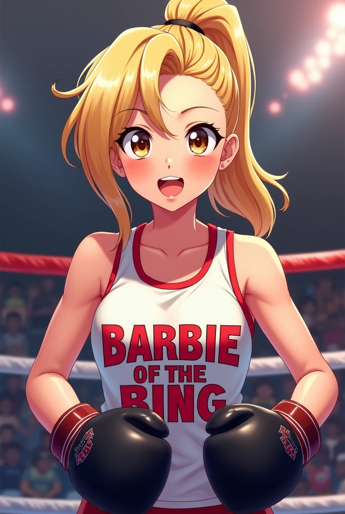 Blonde girl with her hair tied in a high ponytail, round, slightly almond-shaped brown eyes, snub nose, rosy cheeks and slightly full lips, is wearing black boxing gloves and a tank top that says " BARBIE OF THE RING" is smiling and excited in the fighting ring