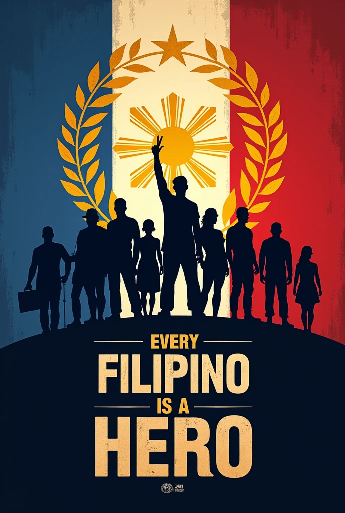 Celebrate National Heroes Day in the Philippines with a poster featuring the silhouettes of historical and modern Filipino heroes, set against the backdrop of the Philippine flag, with a laurel wreath symbolizing victory, and a patriotic message like 'Every Filipino is a Hero,' all in the vibrant colors of the Philippine flag
