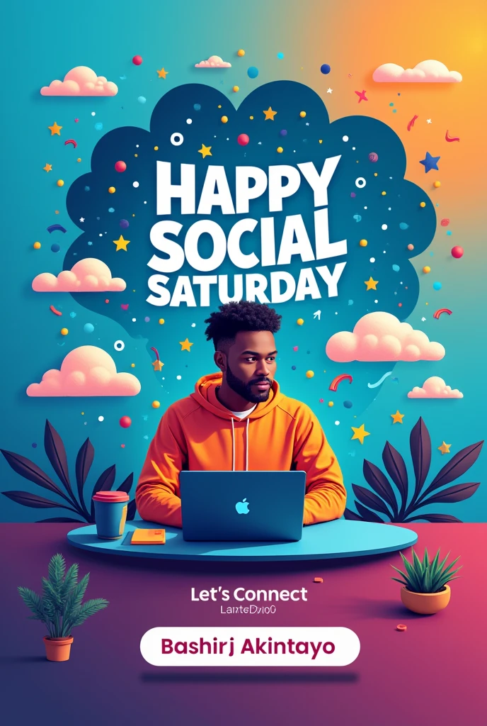 Generate a poster with title " happy social Saturday" and name included "Bashiru Akintayo" with let's connect. Use linkedin theme color
