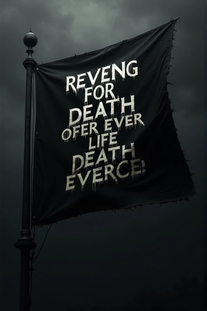 Black flag with a quote we love death more than life