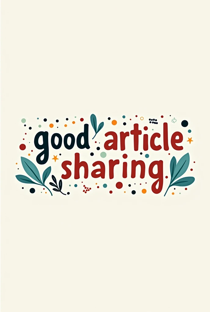 Please generate a horizontal picture with the words "Good article sharing"