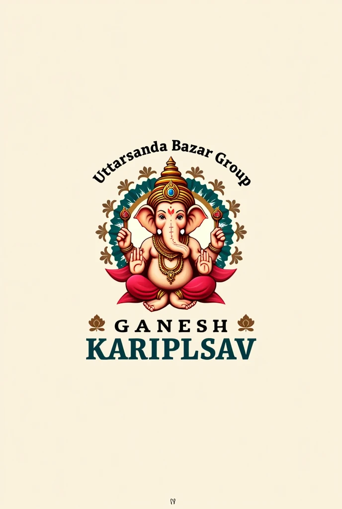 Make a logo of lord Ganesh with write uttarsanda bazar group write bottom side and Ganesh mahotsav write above side of lord Ganesh
