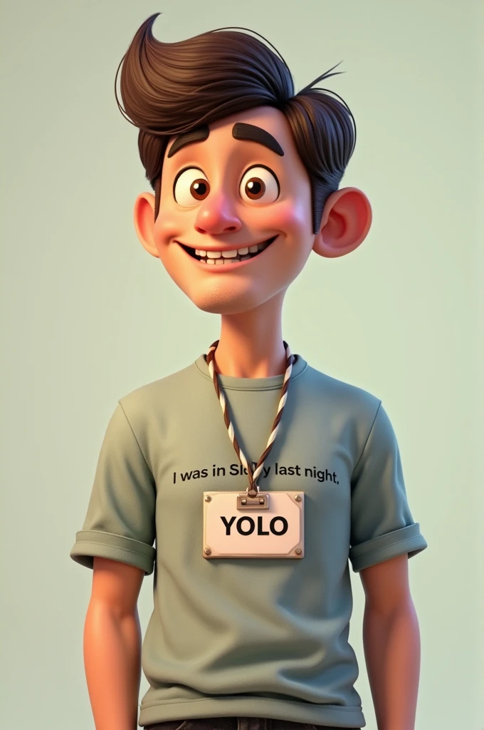 A guy with a name tag that says yolo and a t-shirt that says I was in sloopy last night