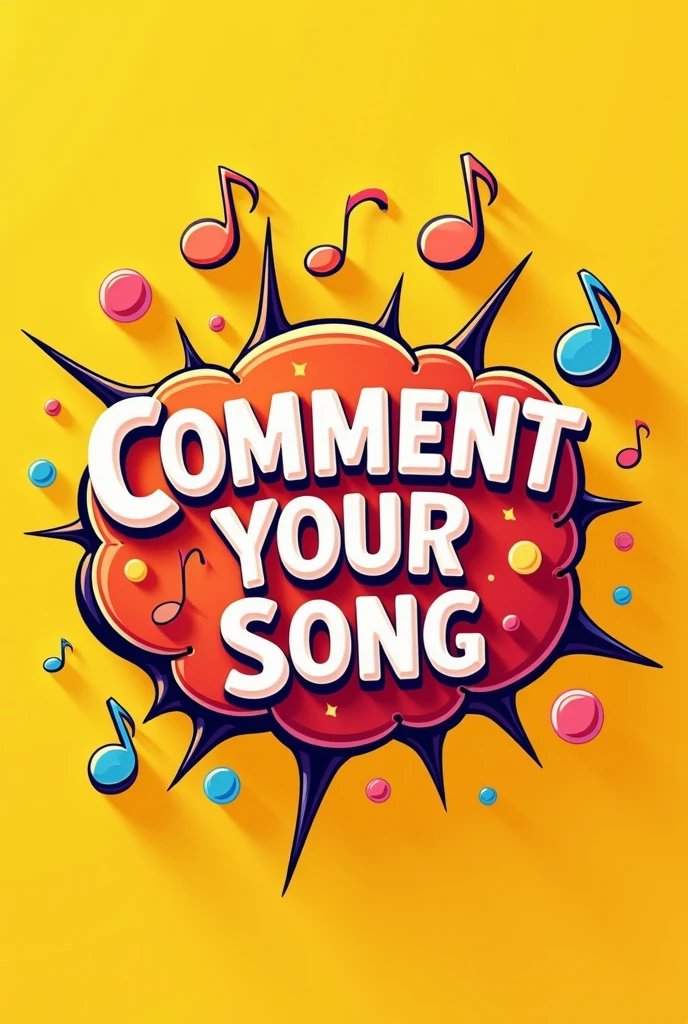 A bold, pop-art style comment box with glowing musical notes emerging from it. The text 'Comment Your Song 🎵' is displayed in bright, funky typography. The background is minimalist with cheerful tones of yellow and orange, emphasizing the interactive theme.
