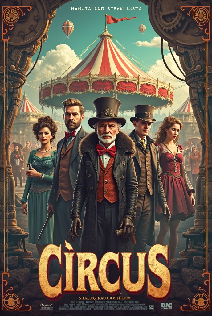 Movie poster for movie about steampunk circus. The title of the movie is CIRCUS, with retro style, using for circus posters usually. 