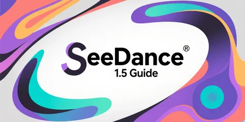 SeeDance 1.5 Complete Guide

