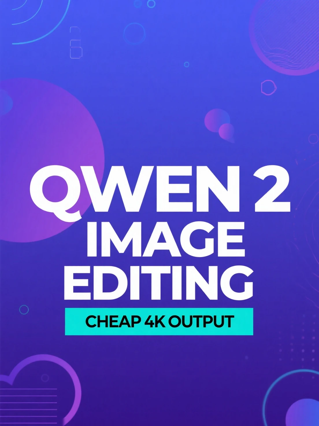 QWEN2 4K - Image Editing