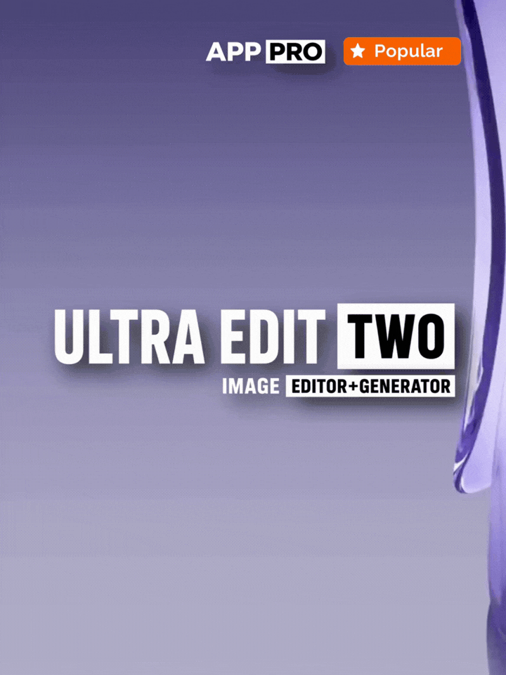 ULTRA EDIT TWO - Image Editor - Image Generator - 4K