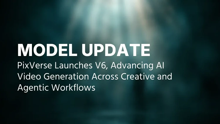 PixVerse V6 model update announcement