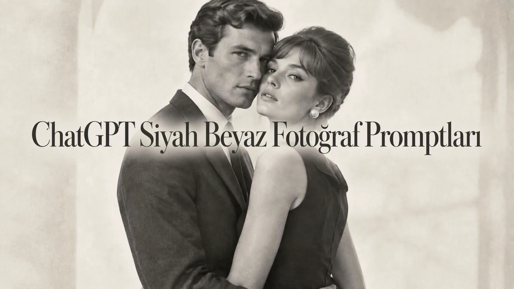 Zamansız Görseller İçin 30+ ChatGPT Siyah Beyaz Fotoğraf Promptu