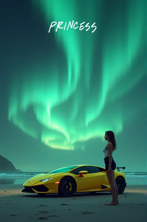 Create a realistic image a 17 year old girl was standing on the beach and beside her a yellow color lamborghini was park and the sky was making Arora and the color of the sky was blackish green on which princess was written on curve style 